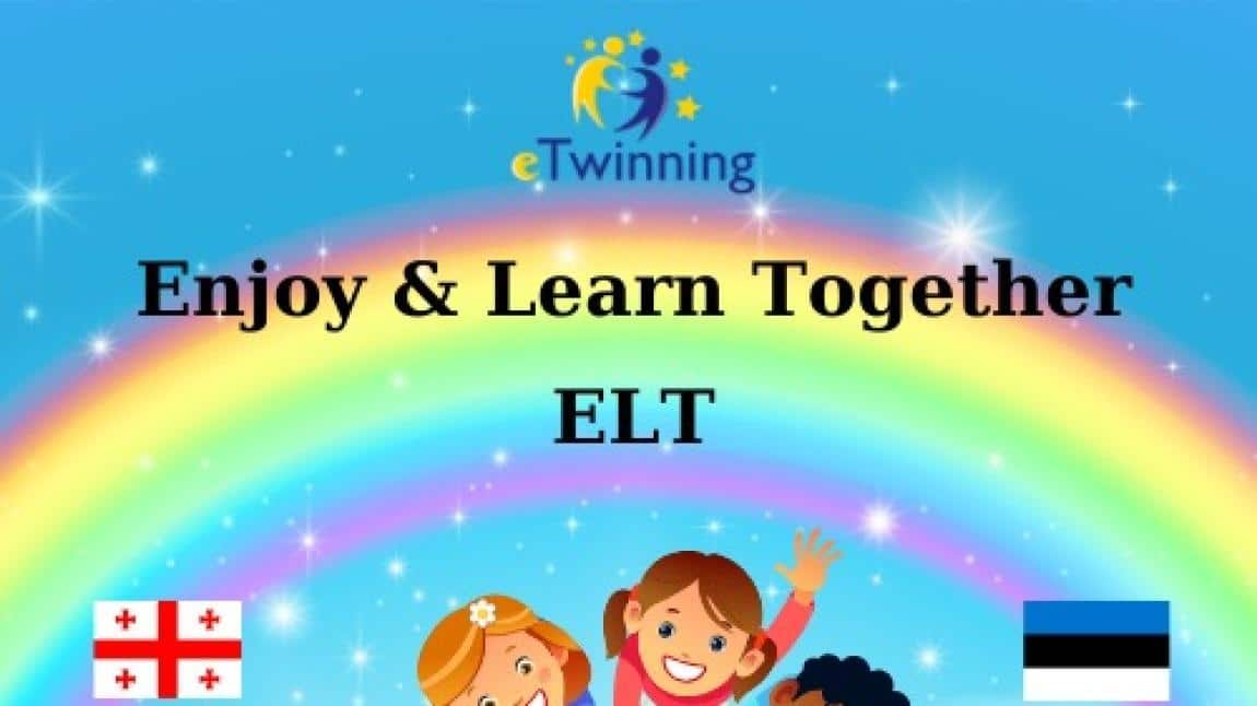 e Twinning Projemiz (Enjoy and Learn Together)